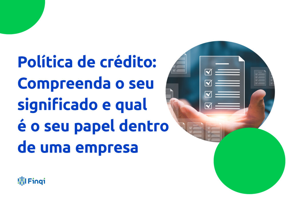 Política de crédito: compreenda o seu significado e qual é o seu papel dentro de uma empresa.