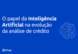 A inteligência artificial na transformação da análise de crédito